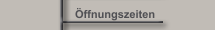 Öffnungszeiten